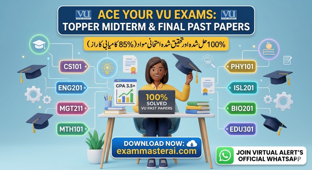 VU Topper Midterm File & Past Papers. Download 100% Solved Midterm & Final Term Past Papers (85% Success Rate)