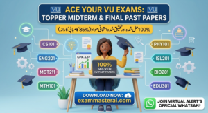 VU Topper Midterm File & Past Papers. Download 100% Solved Midterm & Final Term Past Papers (85% Success Rate)